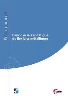 Banc d'essais en fatigue de flexibles métalliques - Laurent Vanden Eckhoudt - CETIM