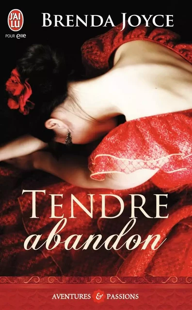 Tendre abandon - Brenda Joyce - J'AI LU