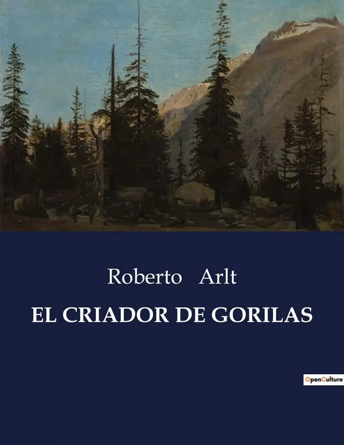 EL CRIADOR DE GORILAS - Roberto Arlt - CULTUREA