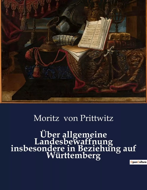 Über allgemeine Landesbewaffnung insbesondere in Beziehung auf Württemberg - Moritz von Prittwitz - CULTUREA