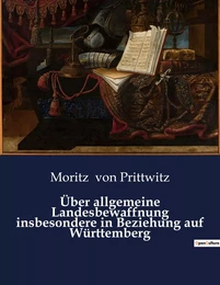 Über allgemeine Landesbewaffnung insbesondere in Beziehung auf Württemberg