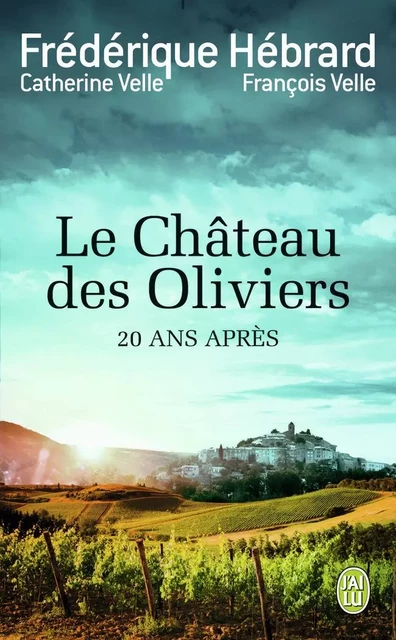 Le château des oliviers - Frédérique Hébrard, François Velle, Catherine Velle - J'AI LU