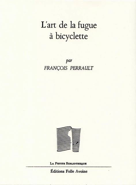 L' Art de la fugue en bicyclette - François Perrault - Folle Avoine