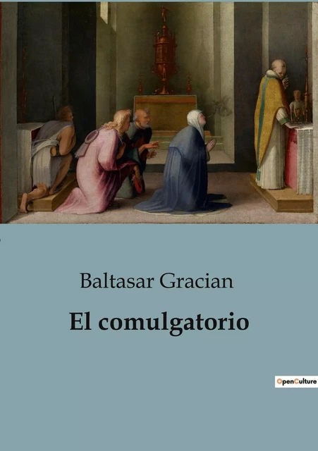 El comulgatorio - Baltasar Gracian - CULTUREA