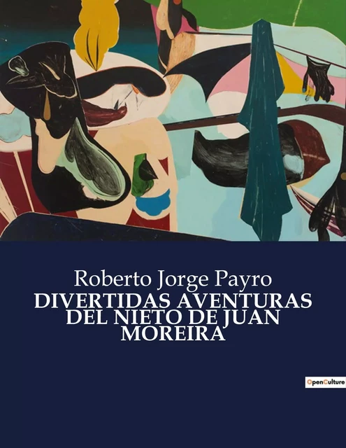 DIVERTIDAS AVENTURAS DEL NIETO DE JUAN MOREIRA - Roberto Jorge Payro - CULTUREA