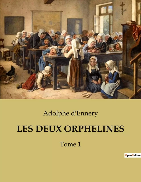 LES DEUX ORPHELINES - Adolphe d' Ennery - CULTUREA