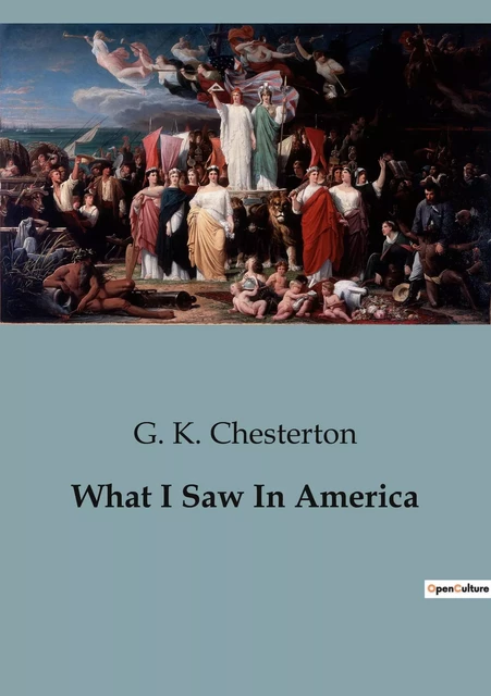 What I Saw In America - Gilbert Keith Chesterton - CULTUREA