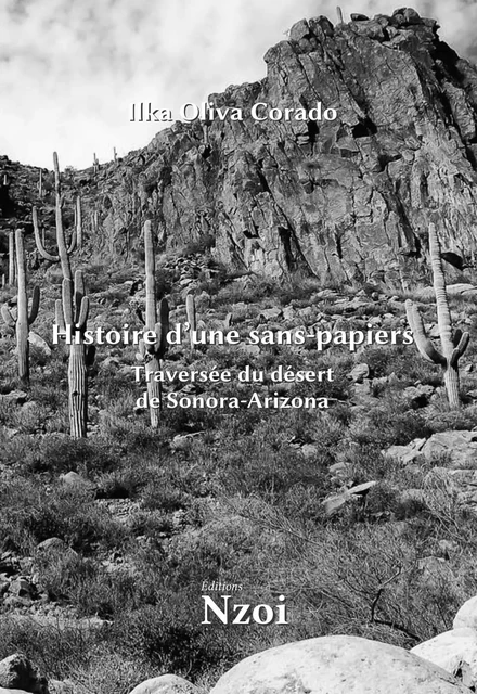 Histoire d’une sans-papiers : Traversée du désert de Sonora-Arizona - Ilka Oliva Corado - NZOI