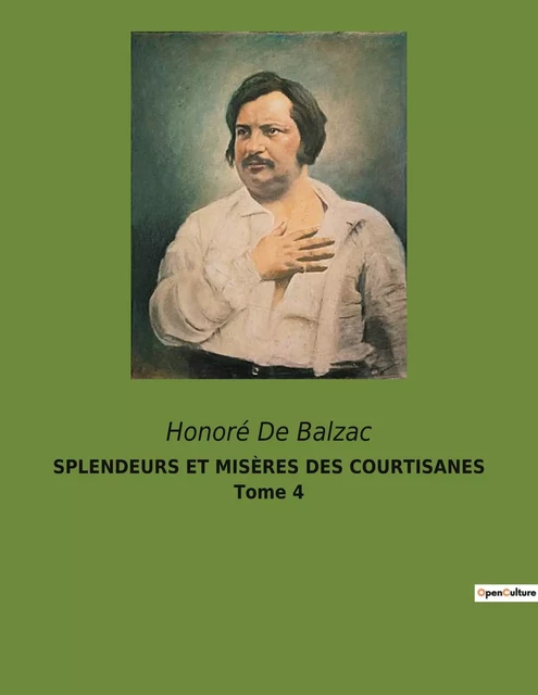 SPLENDEURS ET MISÈRES DES COURTISANES Tome 4 - Honoré deBalzac - CULTUREA