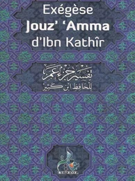 Exégèse Jouz' 'Amma d'Ibn Kathîr