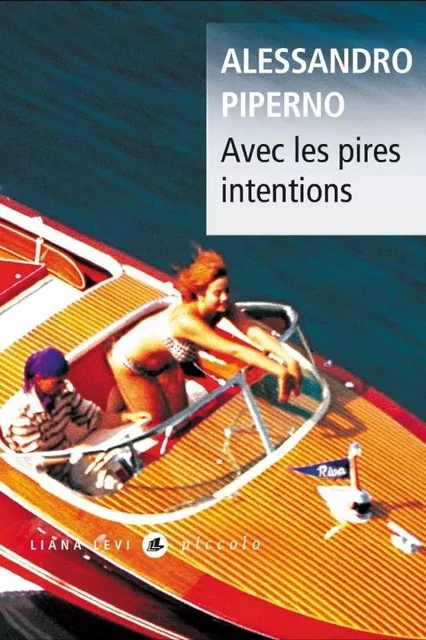 Avec les pires intentions - Alessandro Piperno - LEVI