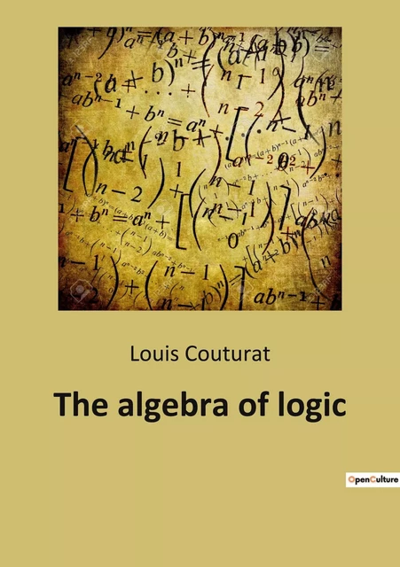 The algebra of logic - Louis Couturat - CULTUREA