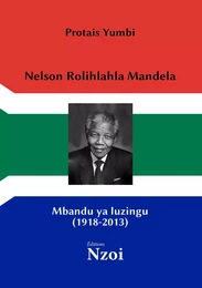 Nelson Rolihlahla Mandela : Mbandu ya luzingu (1918-2013) (kikongo)