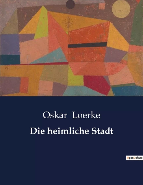 Die heimliche Stadt - Oskar Loerke - CULTUREA