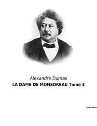 LA DAME DE MONSOREAU Tome 3