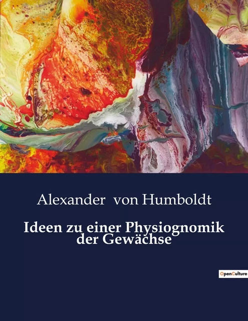 Ideen zu einer Physiognomik der Gewächse - Alexander Von Humboldt - CULTUREA