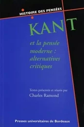 Kant et la pensée moderne - alternatives critiques