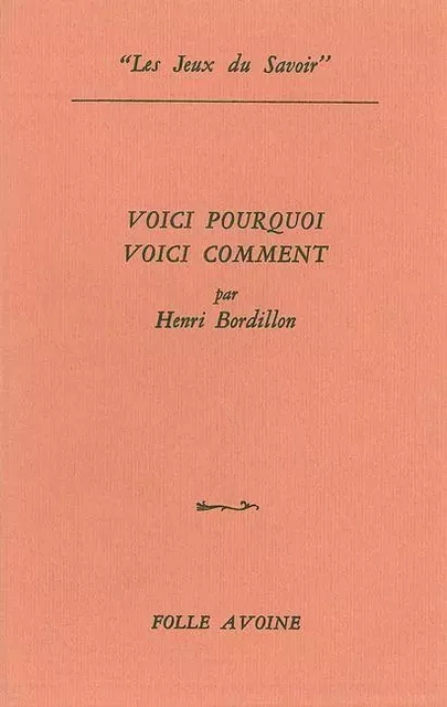 Voici pourquoi voici comment - Henri Bordillon - Folle Avoine