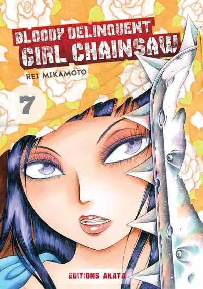 Bloody Delinquent Girl Chainsaw - tome 7 - Rei Mikamoto - Akata