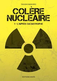 Colère nucléaire - tome 1 L'après catastrophe