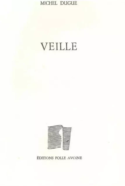 Veille - Michel Dugue - Folle Avoine