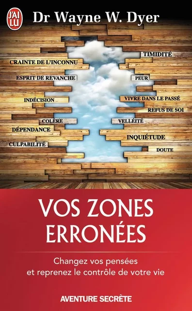 Vos zones érronées - Wayne W. Dyer - J'AI LU