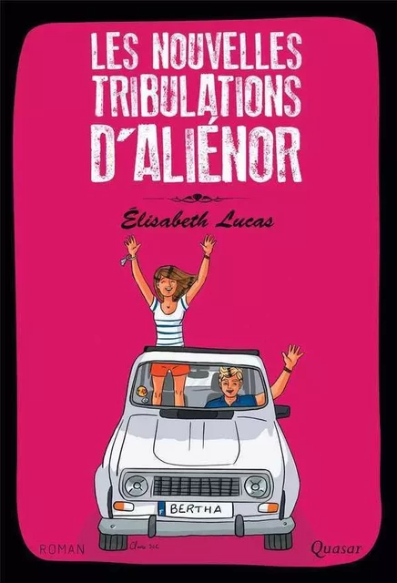 Les nouvelles tribulations d'Aliénor - Elisabeth Lucas - QUASAR