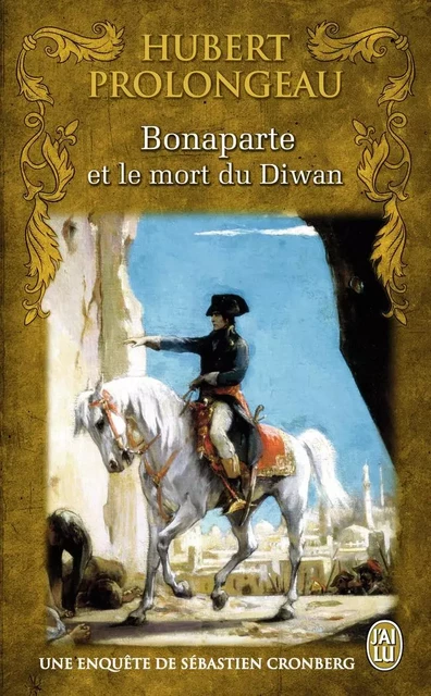 Bonaparte et le mort du Diwan - Hubert Prolongeau - J'AI LU