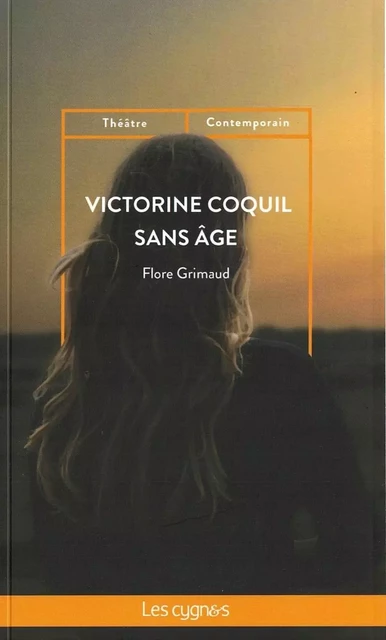 VICTORINE COQUIL SANS AGE - FLORE GRIMAUD - LES CYGNES