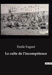 Le culte de l'incompétence