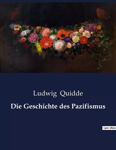 Die Geschichte des Pazifismus - Ludwig Quidde - CULTUREA