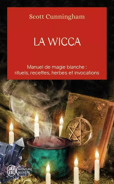 La Wicca - Scott Cunningham - J'AI LU