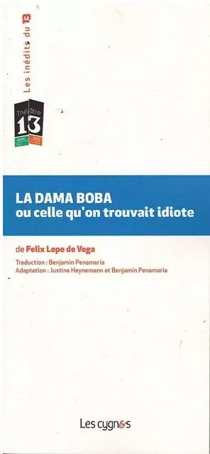 LA DAMA BOBA ou celle qu'on trouvait idiote - Félix Lope de Vega - LES CYGNES