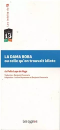 LA DAMA BOBA ou celle qu'on trouvait idiote