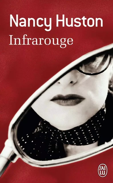 Infrarouge - Nancy Huston - J'AI LU