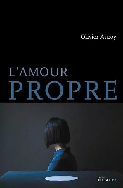 L' Amour propre - Olivier Auroy - Intervalles