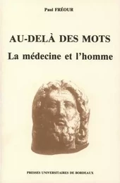 Au-delà des mots - la médecine et l'homme