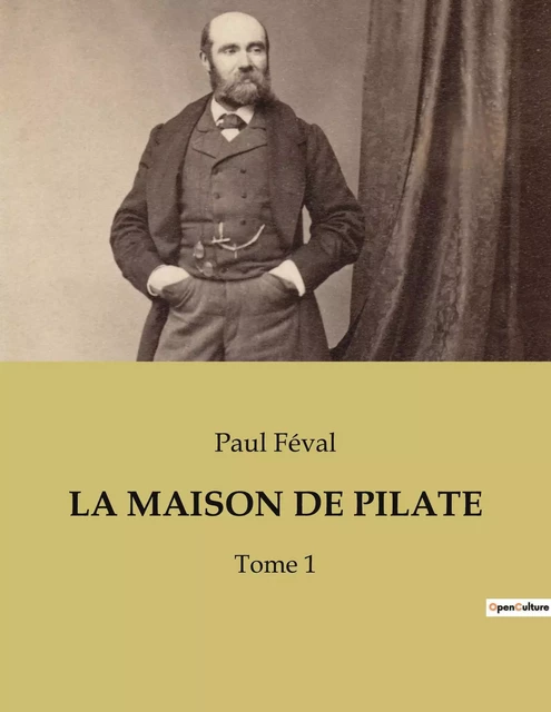 LA MAISON DE PILATE - Paul Féval - CULTUREA