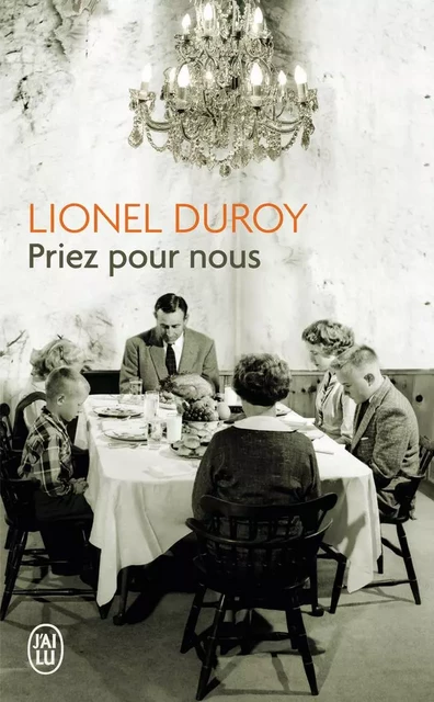 Priez pour nous - Lionel Duroy - J'AI LU