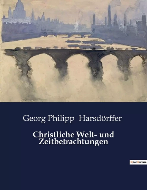 Christliche Welt- und Zeitbetrachtungen - Georg Philipp Harsdörffer - CULTUREA