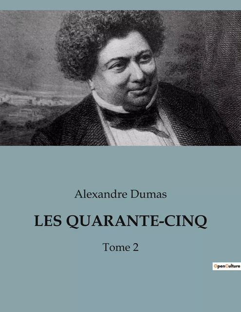 LES QUARANTE-CINQ - Alexandre Dumas - CULTUREA