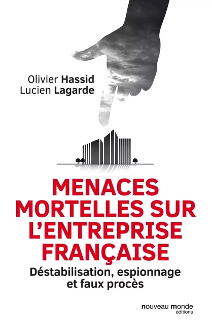 Menaces mortelles sur l'entreprise française - Olivier Hassid, Lucien Lagarde - NOUVEAU MONDE