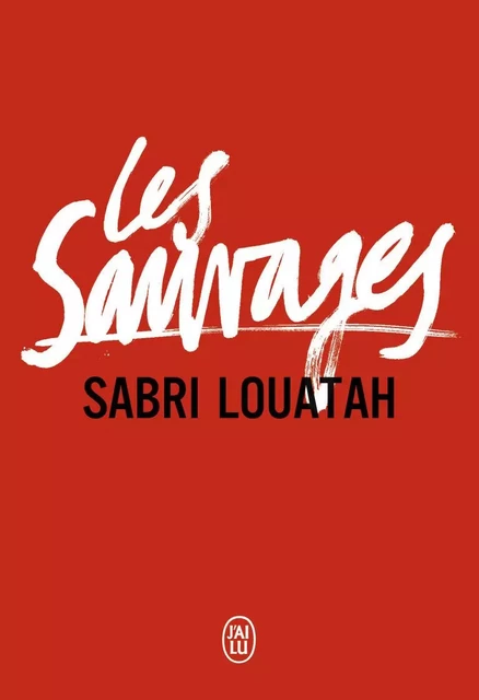 Les Sauvages 1 & 2 - Sabri Louatah - J'AI LU