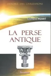 La perse antique et la civilisation iranienne