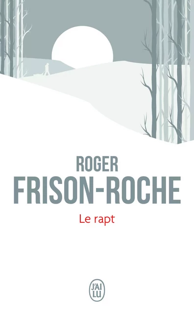 Le rapt - Roger Frison-Roche - J'AI LU