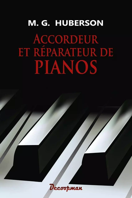 Accordeur et réparateur de pianos - M. G. HUBERSON - DECOOPMAN