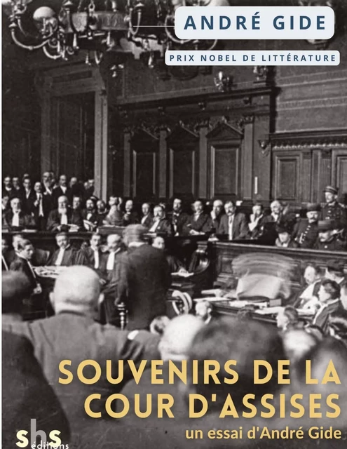 Souvenirs de la cour d'assises - André Gide - SHS EDITIONS