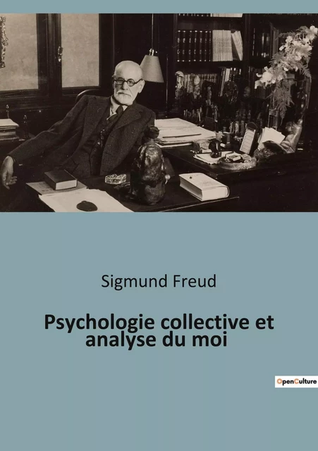 Psychologie collective et analyse du moi - Sigmund Freud - SHS EDITIONS