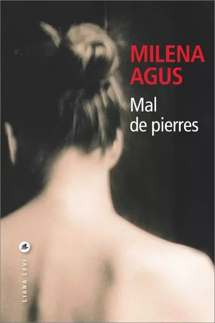 Mal de pierres - Milena Agus - LEVI