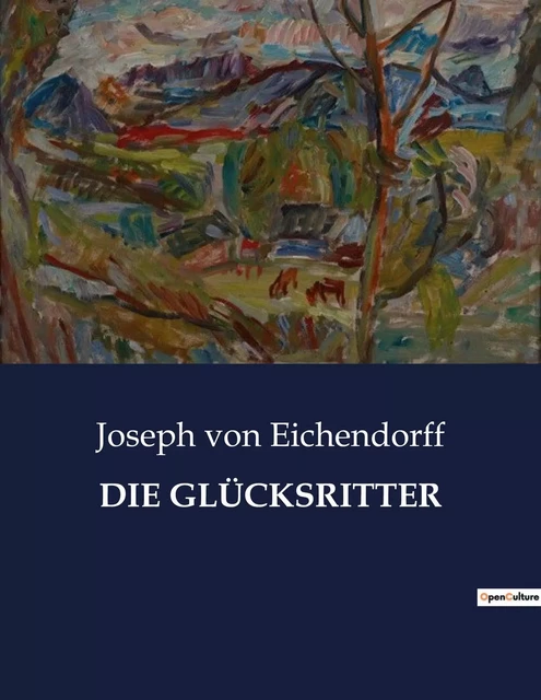 DIE GLÜCKSRITTER - Joseph von Eichendorff - CULTUREA